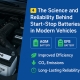 The Science and Reliability Behind Start-Stop Batteries in Modern Vehicles 7 The Science and Reliability Behind Start-Stop Batteries in Modern Vehicles